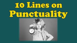 10 Lines on Punctuality in English [upl. by Amalie]