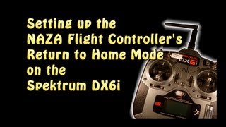 Setting up the NAZAs Return To Home on the DX6i [upl. by Ku]