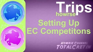 Setting Up EC Competitions  Howrse Trips [upl. by Nic]