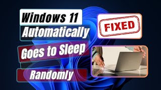 How to Fix Computer Automatically Goes to Sleep Randomly In Windows 11 [upl. by Enaitsirk]