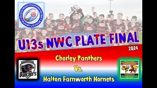 NWC U13s Plate Final 2024  Chorley Panthers vs Halton Farnworth Hornets [upl. by Heuser]