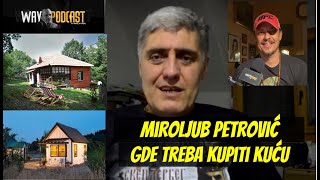 MIROLJUB PETROVIĆ  Gde kupiti kuću na selu Nikola Radin WAY Podcast [upl. by Grimbly]