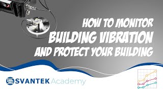 Building Vibration How to monitor building vibration and protect your building  SVANTEK Academy [upl. by Aihsatsan]