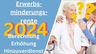 Erwerbsminderungsrente Berechnung Erhöhung und Hinzuverdienst 2024 [upl. by Alil810]