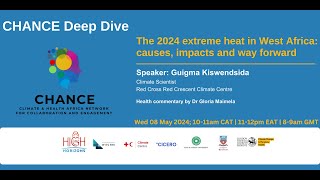 CHANCE Deep Dive  The 2024 extreme heat in West Africa causes impacts and way forward [upl. by Wystand]