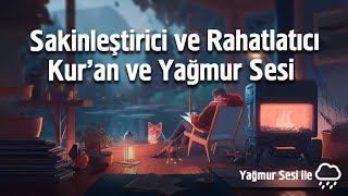 Sakinleştirici ve Rahatlatıcı Kuran ve Yağmur Sesi  Yasin Fetih Rahman Sureleri [upl. by Rakia]