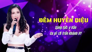 Đêm huyền diệu  Lê Trần Khánh Vy [upl. by Perle921]