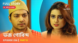 Full Story  Bhojo Gobindo  Episode 236  Part B [upl. by Four]