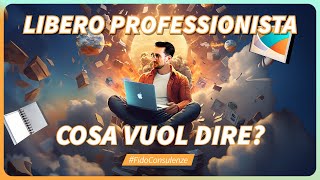 Come diventare Libero Professionista TUTTO quello che devi sapere per aprire Partita IVA [upl. by Adihahs]