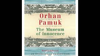 The Museum of Innocence Audiobook by Orhan Pamuk Maureen Freely translator [upl. by Parcel]