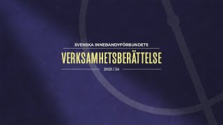 Svensk Innebandys verksamhetsberättelse säsongen 202324 [upl. by Postman782]