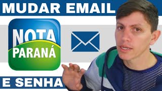 Mudar EMAIL e SENHA do NOTA PARANÁ  Alterar [upl. by Ennovihs]