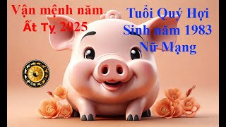 Tử vi Tuổi Quý Hợi 1983 Nữ mạng năm Ất Tỵ 2025 Sự nghiệp tài vận tình duyên và gia đạo [upl. by Cohbert]