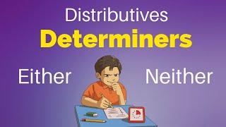 Distributive Determiners Either amp Neither [upl. by Copeland]