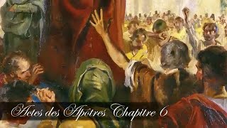 Actes des Apôtres Chapitre 6  Actes 6 [upl. by Gerrie898]