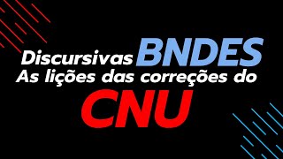 Discursivas BNDES  as lições da correção do CNU [upl. by Wernda814]