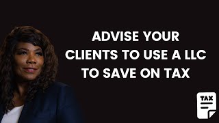 You should Advise Your Clients To Use A LLC To Save On Tax [upl. by Bevers826]