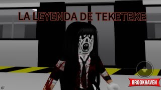 LA LEYENDA DE TEKETEKE BROOKHAVEN ROBLOX [upl. by Seabury404]