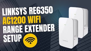 Linksys RE6350 AC1200 WiFi Range Extender Setup [upl. by Ardnasal]