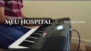 Meu Hospital  Anderson Freire Teclado Cover [upl. by Bonnell]