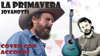 LA PRIMAVERA  JOVANOTTI Cover con Accordi [upl. by Neiviv]