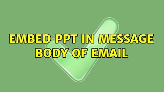 Embed PPT in message body of email 4 Solutions [upl. by Cacilie629]