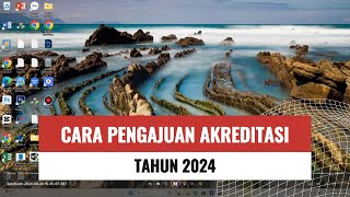 CARA PENGAJUAN AKREDITASI 2024 [upl. by Corder]