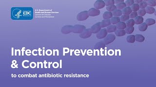 Combating Antibiotic Resistance Infection Prevention amp Control [upl. by Islek]