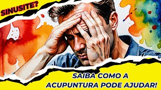 Alivie a Sinusite Usando Apenas Acupuntura – Saiba Como [upl. by Tnattirb]