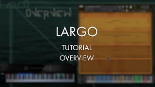 Largo Tutorial  Overview [upl. by Barkley]