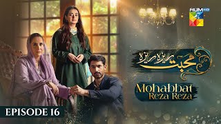 Mohabbat Reza Reza  Episode 16  7th November 2024   Mirza Zain Baig amp Minsa Malik   HUM TV [upl. by Marzi]