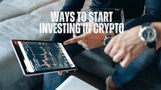 Top 10 Ways to Start Investing in Crypto [upl. by Siloa342]