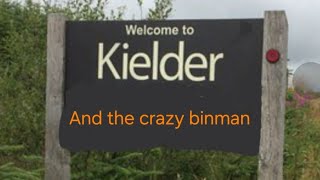 kielder and the crazy binman [upl. by Zerat]