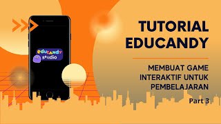 Part3  Membuat Game Interaktif Dengan Educandy Studio [upl. by Halley]