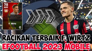 RACIKAN TERBAIK F WIRTZ EFOOTBALL 2023 MOBILE [upl. by Aldercy]