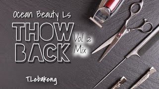 Throwback VoL 2 Mix  Ocean Beauty Ls   TLebakeng [upl. by Akemot]