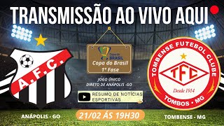 ANÃPOLIS X TOMBENSEMG  COPA DO BRASIL  TRANSMISSÃƒO AO VIVO DA 1Âº FASE [upl. by Assyle]