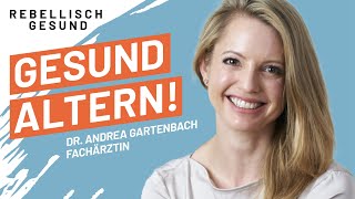 Longevity So altern wir gesund Mit Ärztin amp LanglebigkeitsExpertin Dr Andrea Gartenbach [upl. by Carlock]