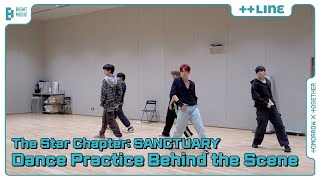 EP46 ‘The Star Chapter SANCTUARY’ Dance Practice Behind the Scene  line  TXT 투모로우바이투게더 [upl. by Heng]