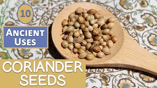 10 Ancient Uses of Coriander Seeds [upl. by Bergen]