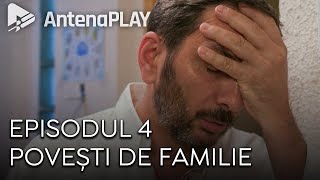 Povești de familie  EPISODUL 4 [upl. by Junie]