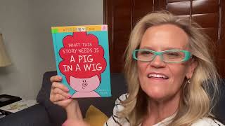 What This Story Needs is a Pig in a Wig by Emma J Virjan [upl. by Alyacim]