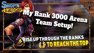 Shop Heroes My Arena Team Setup Rank 3000 Tips and Tricks [upl. by Jehial]