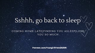 ASMR Ssshhh Go Back to Sleep Babe ❤️Coming Home Late SleepaidGirlfriend Roleplay [upl. by Mastrianni318]