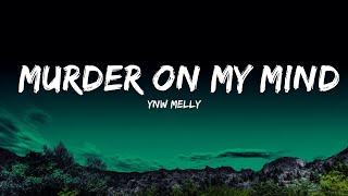 YNW Melly  Murder On My Mind Lyrics  The World Of Music [upl. by Nylecyoj426]