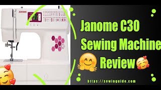 Janome C30 Sewing Machine Review  Step By Step Tutorial and Buying Guide Of 2020 [upl. by Eidnyl]