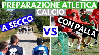 Meglio esercitazioni a SECCO o INTEGRATE con palla   Allenamento e Preparazione Atletica Calcio [upl. by Brander431]