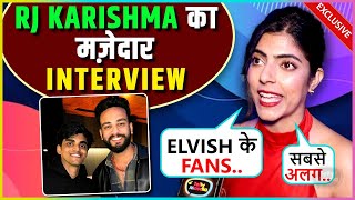 RJ Karishma On Her Journey Fans Love Competition SuccessFailure amp Elvish  Exclusive Interview [upl. by Salhcin]