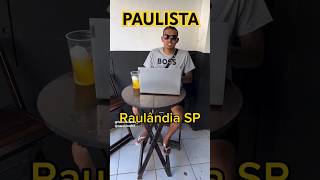 PAULISTA FALA SOBRE RAULANDIA SP  humor tiktok viral reels bh SP RJ eua cnn espn memes [upl. by Airamahs529]