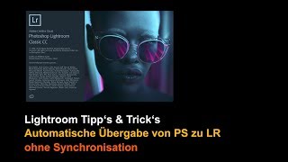 Lightroom Tipps amp Tricks JPG automatisch von Photoshop an LR übergeben [upl. by Garnet50]